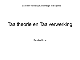 Taaltheorie en Taalverwerking Remko Scha