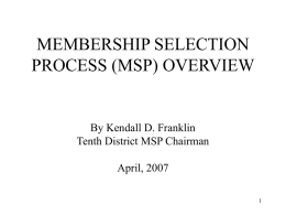 MEMBERSHIP SELECTION PROCESS (MSP) OVERVIEW