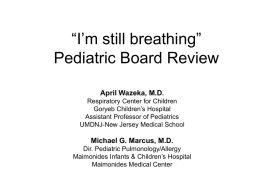 I’m still breathing” Pediatric Board Review