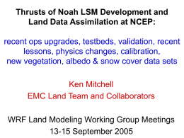 Thrusts of Noah LSM Development and Land Data