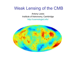 Weak Lensing of the CMB - Antony Lewis