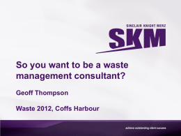 So you want to be a waste management consultant? Geoff
