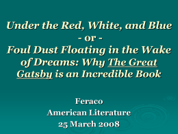 Foul Dust Floating in the Wake of Dreams: Why The Great