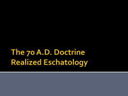 Realized Eschatology: 70 A.D. Doctrine