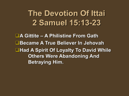 The Devotion Of Ittai 2 Samuel 15:13-23