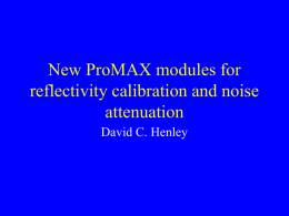 New ProMAX modules for reflectivity calibration and noise