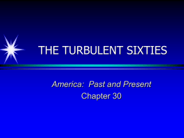 CHAPTER 30 THE TURBULENT SIXTIES
