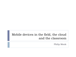 Mobile devices in the field, the cloud and the classroom