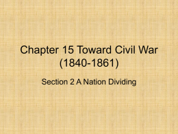 Chapter 15 Toward Civil War (1840