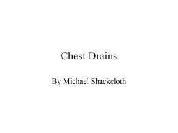 Chest Drains - Mike Poullis - Consultant Cardiothoracic