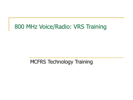800 MHz Voice/Radio - MCFRS Tech Training