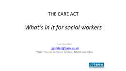 THE CARE ACT What’s in it for social workers