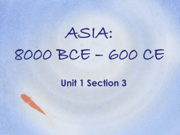 ASIA: 8000 BCE – 600 CE - Hinzman's AP World History