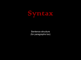Syntax Notes!! Syntax= Sentence structure (for paragraphs too)