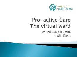 Pro-active Care The virtual ward