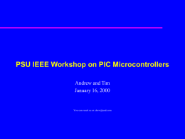 PSU IEEE Workshop on PIC Microcontrollers
