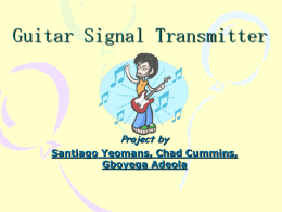 Guitar Signal Transmitter (TA: Saurav K. Bandyopadhyay)