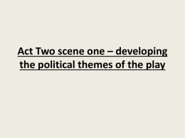 Act One scene two – developing the political themes of the