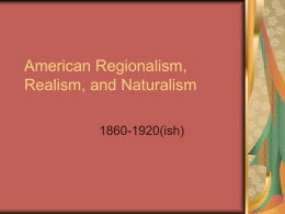 American Regionalism, Realism , and Naturalism