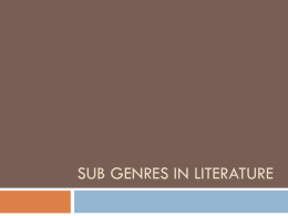 Sub Genres in Literature - Ms. Knudsen's English classes