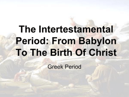 The Intertestamental Period: From Babylon to Christ’s Birth
