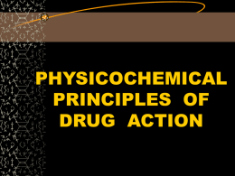 PHYSICOCHEMICAL PRINCIPLES OF DRUG ACTION