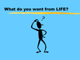 What do you want from LIFE? - American Student Achievement