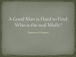 A Good Man is Hard to Find: Who is the real Misfit?
