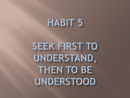 Habit 5 Seek First to Understand, Then to Be Understood