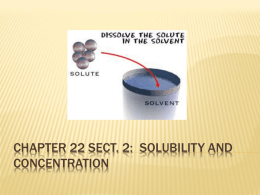 Chapter 22 Sect. 2: Solubility and Concentration