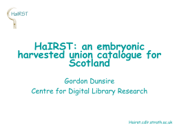 HaIRST: an embryonic harvested union catalogue for Scotland