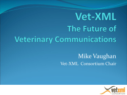 Vet-XML The Future for Veterinary Communications
