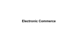 Chapter 1: Introduction to Electronic Commerce