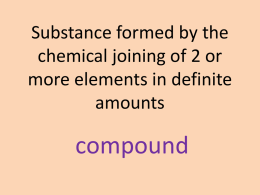 A substance formed by the chemical joining of two or more