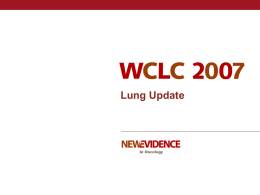 An Update on Lung - WCLC 2007