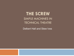 Simple Machines In Technical Theatre The Screw Delbert