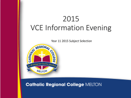 2013 VCE Information Evening - Catholic Regional College