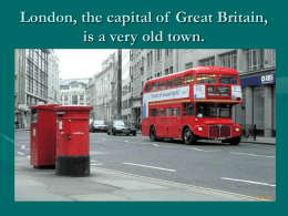 London, the capital of Great Britain, is a very old town.
