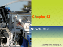 Chapter 42: Neonatal Care - Jones & Bartlett Learning