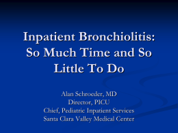 Inpatient Bronchiolitis: So Much Time and So Little To Do