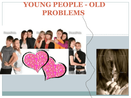 YOUNG PEOPLE - OLD PROBLEMS