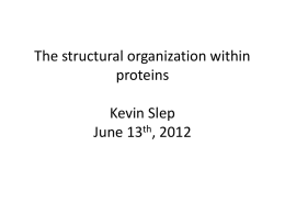 Proteins Fold, Domains & Structure Kevin Slep June 20th, 2008
