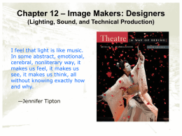 Chapter 12—Image Makers: Designers (Lighting and Sound)