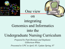 One view on integrating Genomics and Informatics into the