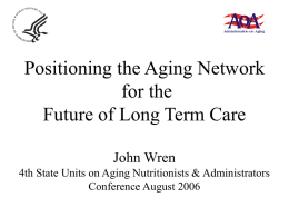 Positioning the Aging Network for the Future of Long Term Care