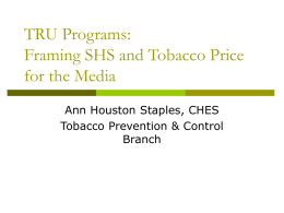 TRU Programs: Framing SHS and Tobacco Price for the Media