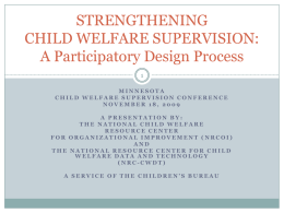 STRENGTHENING CHILD WELFARE SUPERVISION: A …