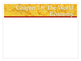 Chapter 16: The World Economy