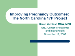 Improving Pregnancy Outcomes The North Carolina 17P Project