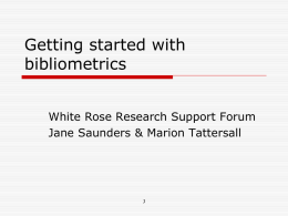 Bibliometrics - White Rose University Consortium